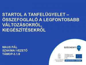 STARTOL A TANFELGYELET SSZEFOGLAL A LEGFONTOSABB VLTOZSOKRL KIEGSZTSEKRL