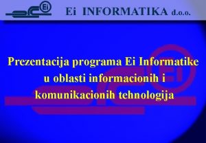 Prezentacija programa Ei Informatike u oblasti informacionih i