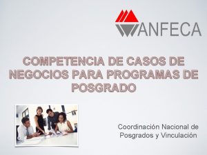 COMPETENCIA DE CASOS DE NEGOCIOS PARA PROGRAMAS DE