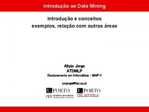 Introduo ao Data Mining Introduo e conceitos exemplos