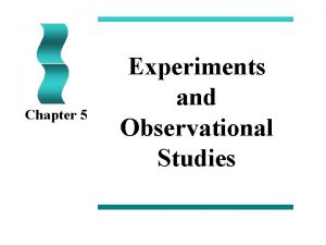 Chapter 5 Experiments and Observational Studies Thought Question
