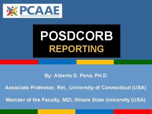 POSDCORB REPORTING By Alberto D Pena PH D