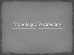 Monologue Vocabulary Characterization Developing and portraying a personality