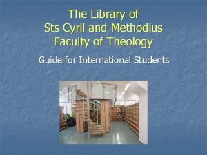 The Library of Sts Cyril and Methodius Faculty