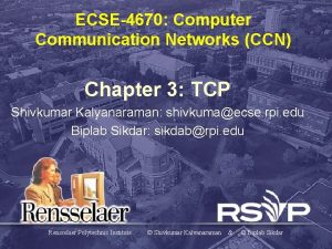 ECSE4670 Computer Communication Networks CCN Chapter 3 TCP