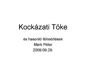Kockzati Tke s hasonl flrertsek Mrk Pter 2009