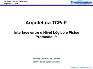 Escola de Cincia e Tecnologia Arquitetura TCPIP Interface
