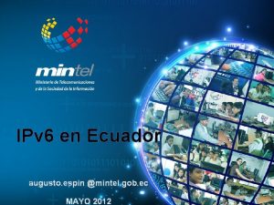 IPv 6 en Ecuador augusto espin mintel gob