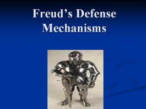 Freuds Defense Mechanisms The Egos job is so