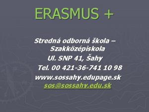 ERASMUS Stredn odborn kola Szakkzpiskola Ul SNP 41