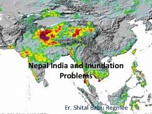 Nepal India and Inundation Problems Er Shital Babu