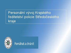 Personln vvoj Krajskho editelstv policie Stedoeskho kraje 2