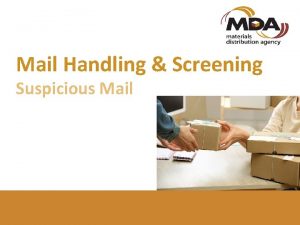 Mail Handling Screening Suspicious Mail SUSPICIOUS MAIL The