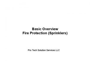 Basic Overview Fire Protection Sprinklers Pro Tech Solution