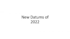 New Datums of 2022 What is a Geodetic