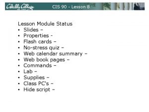 CIS 90 Lesson 8 Lesson Module Status Slides