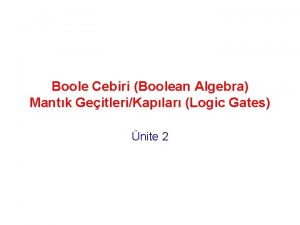 Boole Cebiri Boolean Algebra Mantk GeitleriKaplar Logic Gates