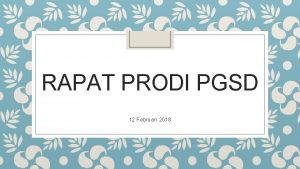 RAPAT PRODI PGSD 12 Februari 2018 Agenda Rapat