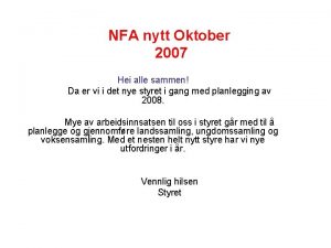 NFA nytt Oktober 2007 Hei alle sammen Da