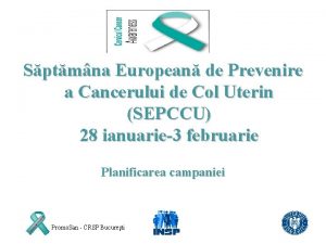 Sptmna European de Prevenire a Cancerului de Col