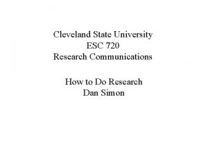 Cleveland State University ESC 720 Research Communications How