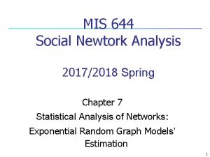 MIS 644 Social Newtork Analysis 20172018 Spring Chapter