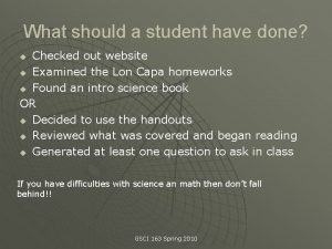 What should a student have done Checked out