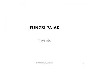 FUNGSI PAJAK Triyanto Dr TRIYANTO SHUNS Solo 1