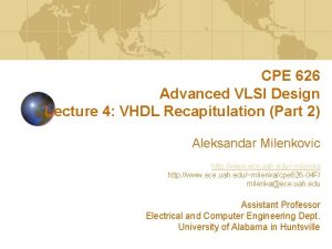 CPE 626 Advanced VLSI Design Lecture 4 VHDL