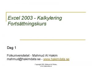 Excel 2003 Kalkylering Fortsttningskurs Dag 1 Folkuniversitetet Mahmud
