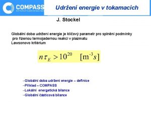 Udren energie v tokamacch J Stockel Globln doba