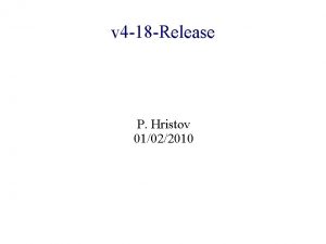 v 4 18 Release P Hristov 01022010 Results