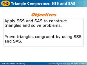 4 5 Triangle Congruence SSS and SAS Objectives