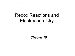 Redox Reactions and Electrochemistry Chapter 19 Electrochemical processes