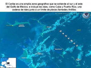 El Caribe es una amplia zona geogrfica que