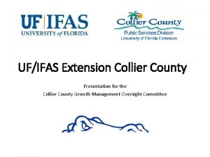 UFIFAS Extension Collier County Presentation for the Collier