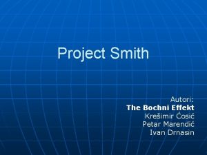 Project Smith Autori The Bochni Effekt Kreimir osi