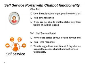 Self Service Portal with Chatbot functionality Chat Bot
