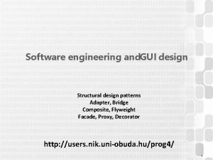 Software engineering and GUI design Structural design patterns