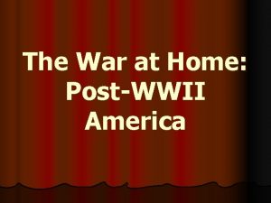The War at Home PostWWII America Unions After