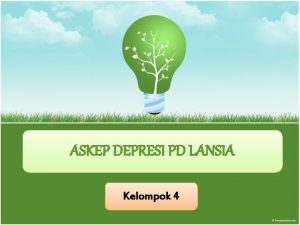 ASKEP DEPRESI PD LANSIA Kelompok 4 DEPRESI Apa