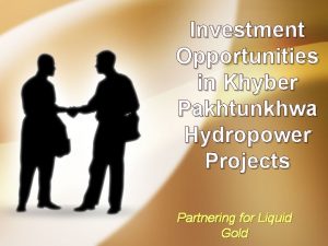 Investment Opportunities in Khyber Pakhtunkhwa Hydropower Projects Partnering
