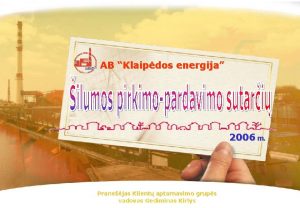 AB Klaipdos energija 2006 m Pranejas Klient aptarnavimo