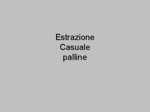 Estrazione Casuale palline Urna con 3 palline rosse