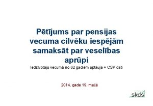 Ptjums par pensijas vecuma cilvku iespjm samakst par