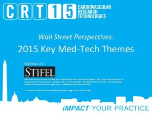 Wall Street Perspectives 2015 Key MedTech Themes Rick