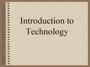 Introduction to Technology Definition of Science knowledge covering