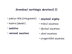 Srovnvac morfologie obratlovc II pokryv tla integument smyslov