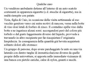 Qualche caso Un venditore ambulante detiene allinterno di