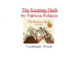 The Keeping Quilt by Patricia Polacco Vocabulary Words